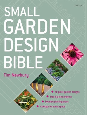 Small Garden Design Bible by Tim Newbury