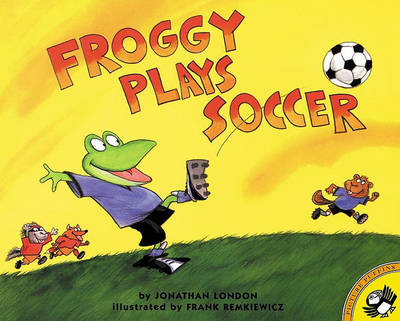 Froggy Plays Soccer by Jonathan London