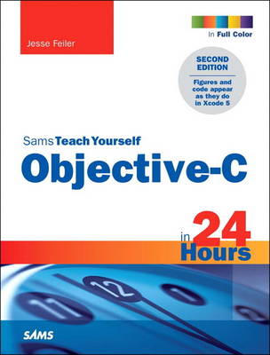 Sams Teach Yourself Objective-C in 24 Hours book