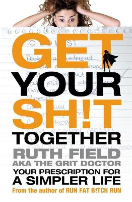 Get Your Sh!t Together book