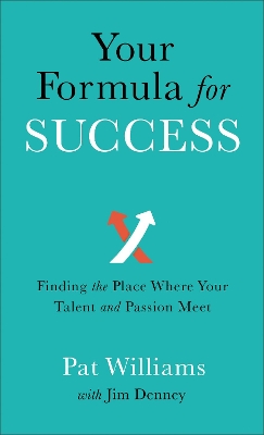 Your Formula for Success – Finding the Place Where Your Talent and Passion Meet book