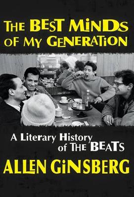 The Best Minds of My Generation by Allen Ginsberg