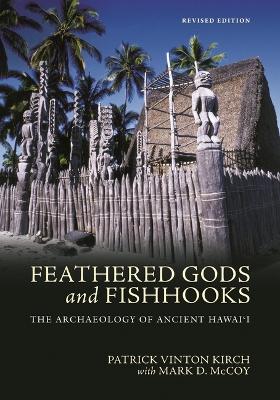 Feathered Gods and Fishhooks: The Archaeology of Ancient Hawai‘i book