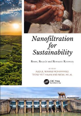 Nanofiltration for Sustainability: Reuse, Recycle and Resource Recovery book