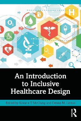 An Introduction to Inclusive Healthcare Design by Kiwana T. McClung