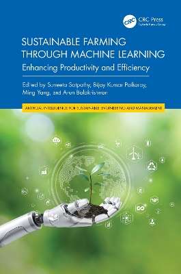 Sustainable Farming through Machine Learning: Enhancing Productivity and Efficiency book