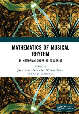 Mathematics of Musical Rhythm: In Memoriam Godfried Toussaint book