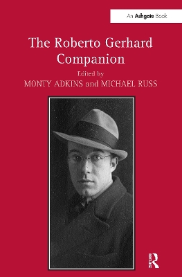 The The Roberto Gerhard Companion by Monty Adkins