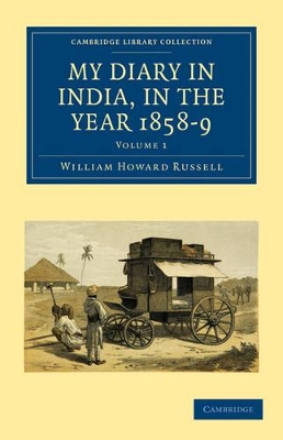 My Diary in India, in the Year 1858-9 by William Howard Russell