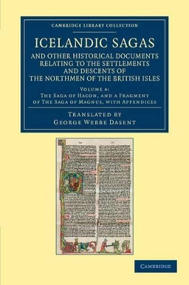 Icelandic Sagas and Other Historical Documents Relating to the Settlements and Descents of the Northmen of the British Isles by George Webbe Dasent