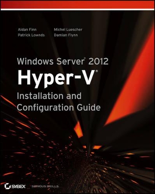 Windows Server 2012 Hyper-v Installation and Configuration Guide book