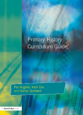 Primary History Curriculum Guide by Pat Hughes