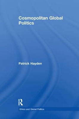 Cosmopolitan Global Politics by Patrick Hayden