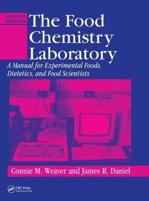 The Food Chemistry Laboratory by Connie M. Weaver