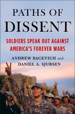 Paths of Dissent: Soldiers Speak Out Against America's Misguided Wars book