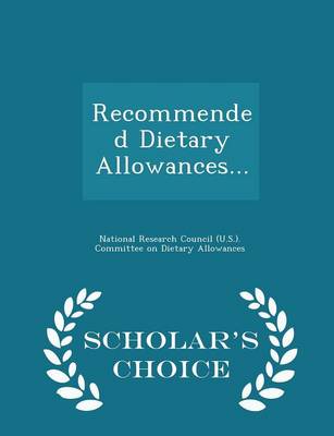 Recommended Dietary Allowances... - Scholar's Choice Edition by National Research Council (U S ) Commit
