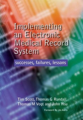 Implementing an Electronic Medical Record System: Successes, Failures, Lessons by Tim Scott