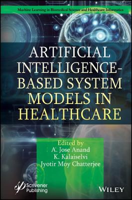 Artificial Intelligence-Based System Models in Healthcare book