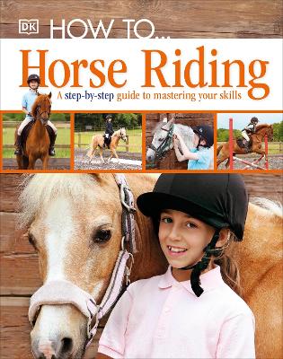 How To...Horse Riding by DK