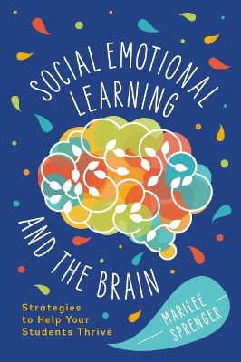 Social-Emotional Learning and the Brain: Strategies to Help Your Students Thrive book