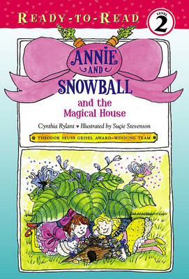 Annie and Snowball and the Magical House by Cynthia Rylant