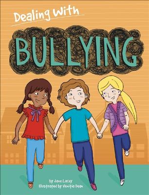 Dealing With...: Bullying by Jane Lacey