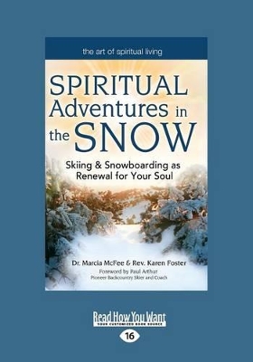 Spiritual Adventures in the Snow: Skiing & Snowboarding as Renewal for Your Soul by Marcia McFee