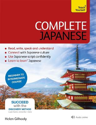 Complete Japanese Beginner to Intermediate Book and Audio Course: Learn to read, write, speak and understand a new language with Teach Yourself book