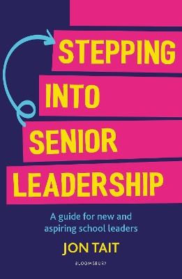 Stepping into Senior Leadership: A guide for new and aspiring school leaders book