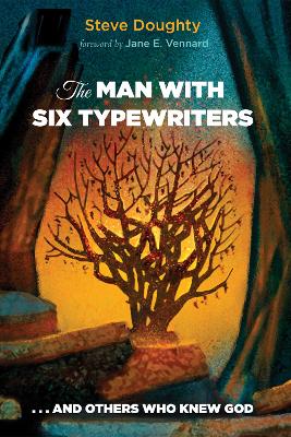 The Man with Six Typewriters by Steve Doughty