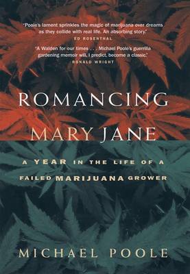 Romancing Mary Jane: A Year in the Life of a Failed Marijuana Grower book