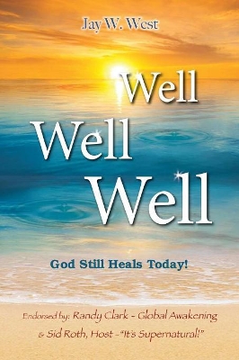 Well, Well, Well: God Still Heals Today book