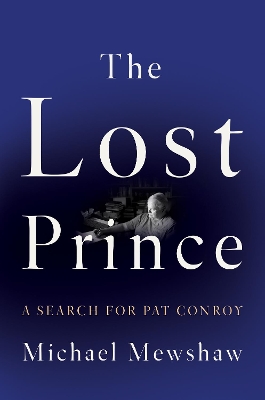 The Lost Prince: A Search for Pat Conroy book