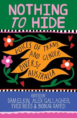 Nothing to Hide: Voices of Trans and Gender Diverse Australia book