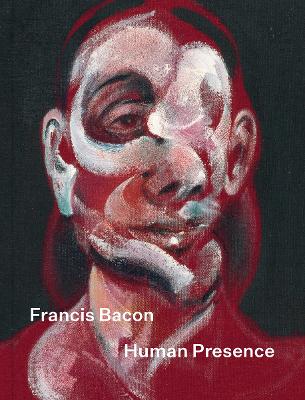 Francis Bacon: Human Presence book