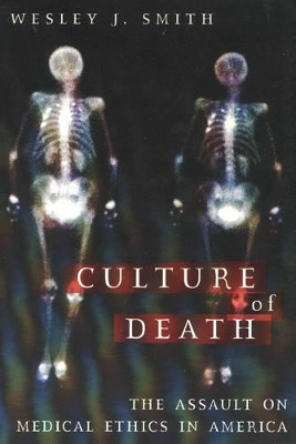 Culture of Death by Wesley J. Smith