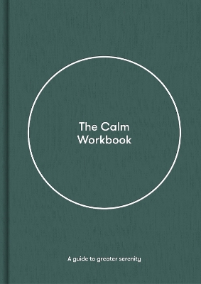 The Calm Workbook: A Guide to Greater Serenity by The School of Life