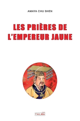 Les Prieres de l'Empereur Jaune book