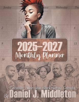 2025-2027 Monthly Planner: Colorable Three-Year Black History Calendar book