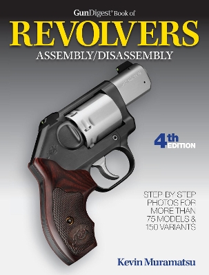 Gun Digest Book of Revolvers Assembly/Disassembly book