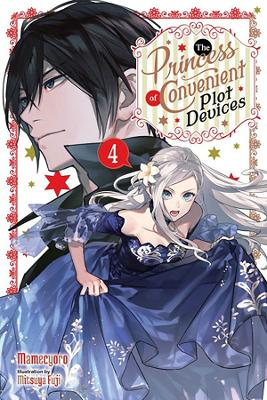 The Princess of Convenient Plot Devices, Vol. 4 (light novel) book