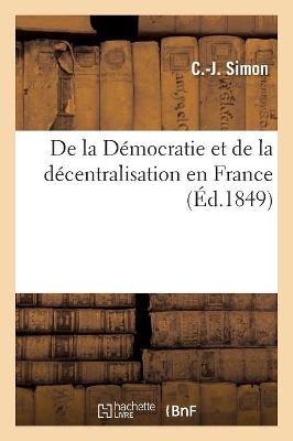 de la Démocratie Et de la Décentralisation En France book