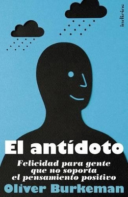 El Antidoto: Felicidad Para Gente Que No Soporta el Pensamiento Positivo book