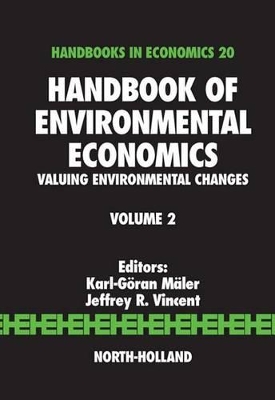 Handbook of Environmental Economics: Valuing Environmental Changes by Professor Jeffrey R Vincent