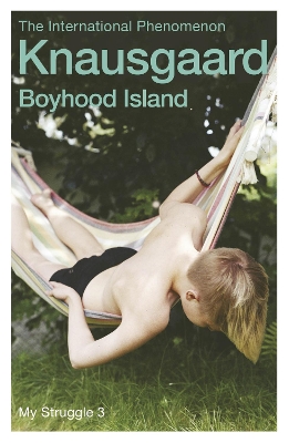 Boyhood Island: My Struggle Book 3 by Karl Ove Knausgaard