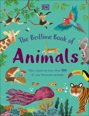The Bedtime Book of Animals: Take a Peek at more than 50 of your Favourite Animals book