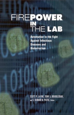 Firepower in the Lab: Automation in the Fight Against Infectious Diseases and Bioterrorism book