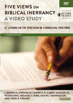 Five Views on Biblical Inerrancy, A Video Study: 27 Lessons on the Spectrum of Evangelical Positions by R. Albert Mohler, Jr.