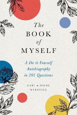 The Book of Myself (New edition): A Do-It-Yourself Autobiography in 201 Questions book