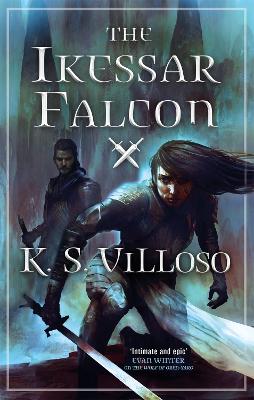 The Ikessar Falcon: Chronicles of the Wolf Queen: Book Two by K S Villoso